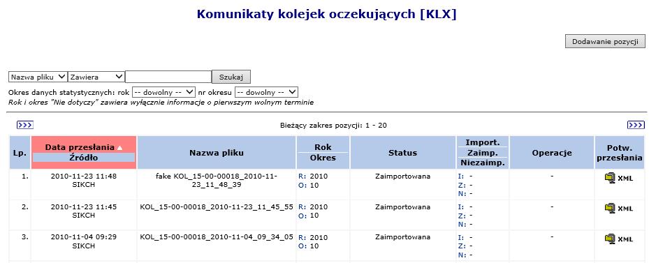 15.6 Kolejki oczekujących 15.6.1 Komunikaty KLX Opcja umożliwia przekazanie nowego komunikatu XML. Rys. 15.15 Komunikaty kolejek oczekujących W kolumnie Operacje dostępna jest opcja raport zwrotny, która umożliwia pobranie raportu zwrotnego do przekazanego pliku.