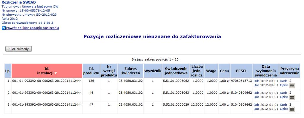 Jeżeli w oknie Rozliczanie zaopatrzenia w kolumnie Status widoczna będzie informacja Błąd. Pokaż szczegóły świadczeniodawca może wyświetlić błędy przetwarzania. Rys. 15.