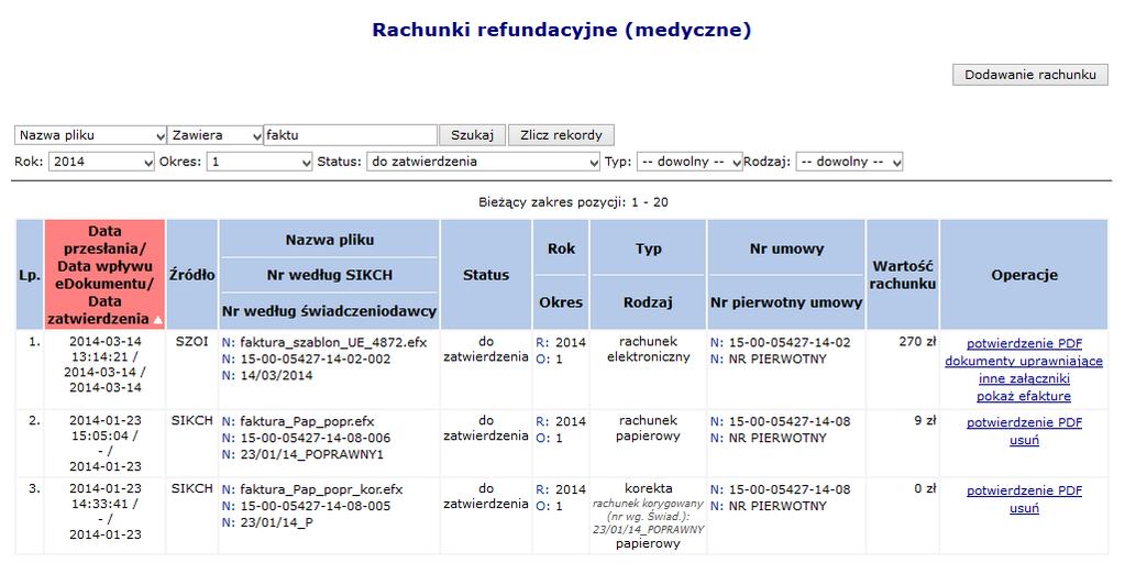 15.9 Rachunki refundacyjne (medyczne) Refundacja świadczeń to kwota należna świadczeniodawcy za usługi medyczne wykonane pacjentom.