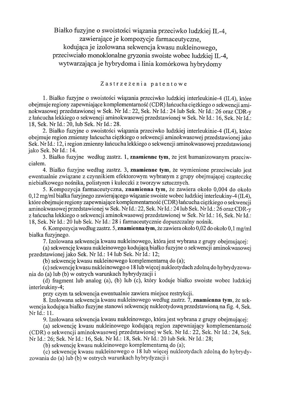 Białko fuzyjne o swoistości wiązania przeciwko ludzkiej IL-4, zawierające je kompozycje farmaceutyczne, kodująca je izolowana sekwencja kwasu nukleinowego, przeciwciało monoklonalne gryzonia swoiste