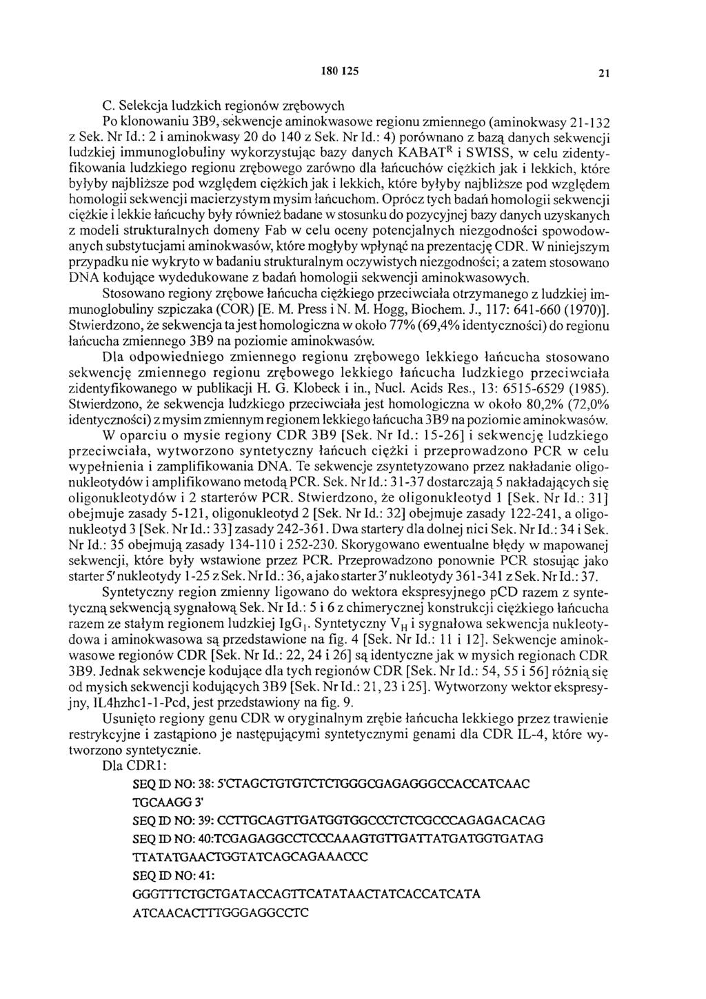 180 125 21 C. Selekcja ludzkich regionów zrębowych Po klonowaniu 3B9, sekwencje aminokwasowe regionu zmiennego (aminokwasy 21-132 z Sek. Nr Id.