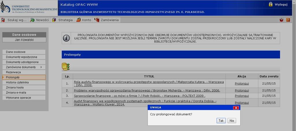 Każdą książkę można prolongować do 2 razy (po 1 miesiącu). Dlatego też aby móc maksymalnie wykorzystać czas wypożyczenia najlepiej prolongować tuż przed upływem daty zwrotu.