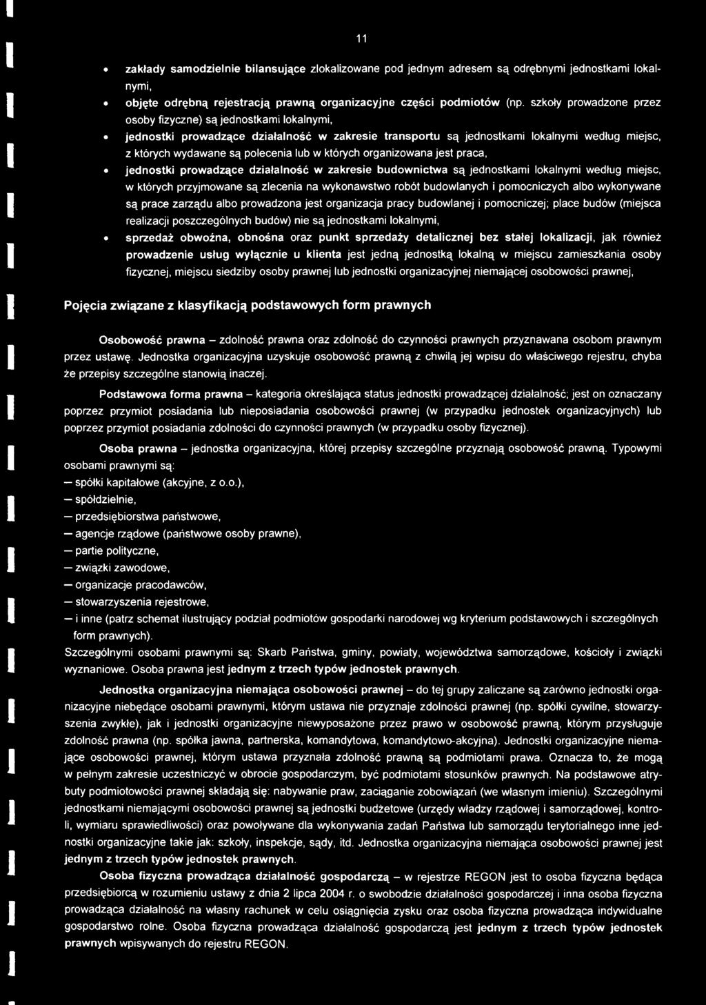 których organizowana jest praca, jednostki prowadzące działalność w zakresie budownictwa są jednostkami lokalnymi według miejsc, w których przyjmowane są zlecenia na wykonawstwo robót budowlanych i