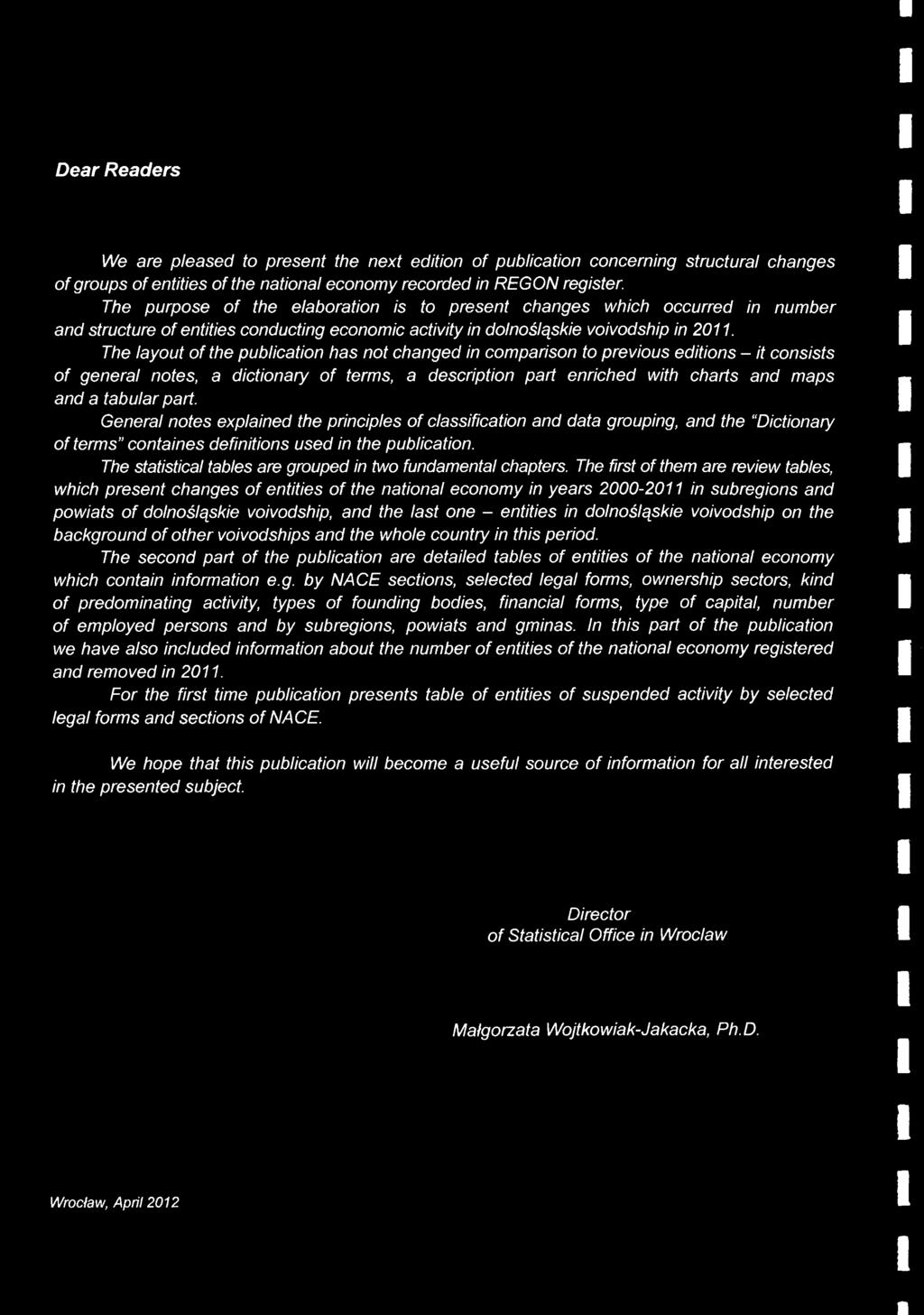 The layout of the publication has not changed in comparison to previous editions - it consists of general notes, a dictionary of terms, a description part enriched with charts and maps and a tabular