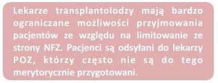 Długotrwałe wirusowe zapalenie wątroby oraz postępujący proces chorobowy sprawiają, że jedyną opcją leczenia dla pacjentów jest przeszczep wątroby.