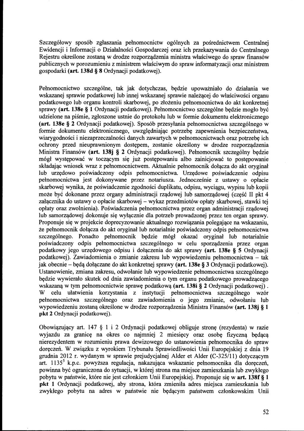 Szczegółowy sposób zgłaszania pełnomocnictw ogólnych za pośrednictwem Centralnej Ewidencji i Informacji o Działalności Gospodarczej oraz ich przekazywania do Centralnego Rejestru określone zostaną w