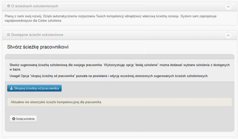 Główne okno funkcji tworzenia ścieżki przez pracodawcę wygląda następująco: ESKILLS MANAGER Rysunek 118 Tworzenie ścieżki pracownikowi W oknie dostępne są dwa przyciski.