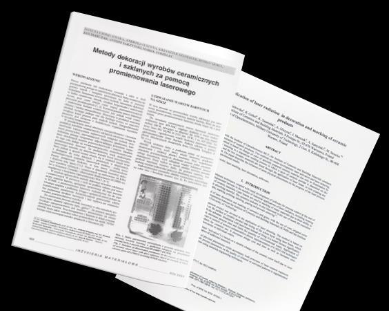 PUBLIKACJE 1. Application of laser radiation in decoration and marking of ceramic products D. Chmielewska, R. Gebel, K. Szamałek, A. Olszyna, J. Marczak, A. Sarzyński, M.