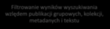 DInGO: dlibra Nowe funkcje w wersji 6: przebudowany mechanizm indeksowania i wyszukiwania Ulepszony mechanizm podpowiadania Wbudowany mechanizm technologii wykorzystywanej do wyszukiwania Rozmyte