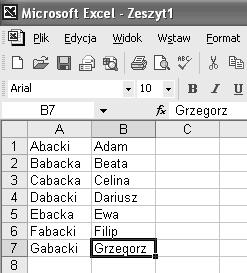 Arkusz kalkulacyjny w klasie Dodatek 11.5 Etap 1 Zapoznanie siê z podstawami 1. Uruchom program Microsoft Excel. 2. WprowadŸ siedem nazwisk do bazy. Zauwa, e przyk³ad pokazany na rysunku 11.