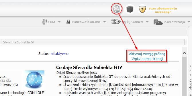 2.2 Aktywacja wersji próbnej Sfery dla Subiekt GT Sfera jest oprogramowaniem firmy InsERT pozwalającym na wymianę informacji pomiędzy Subiektem, a programami zewnętrznymi.