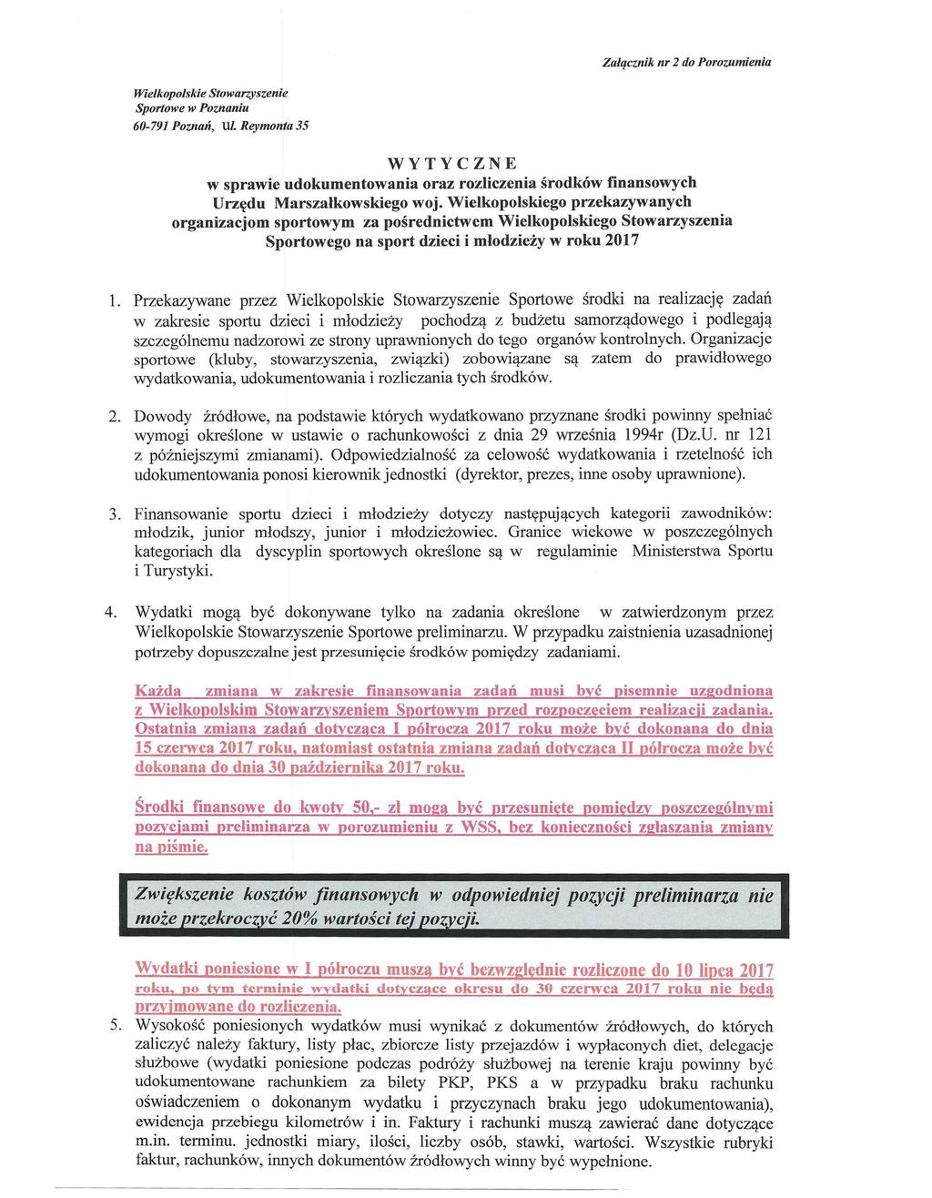 Załącznik nr 2 do Porozumienia Wielkopolskie Stowarzyszenie Sportowe w Poznaniu 60-791 Poznań, UL Reymonta 35 WYTYCZNE w sprawie udokumentowania oraz rozliczenia środków finansowych Urzędu