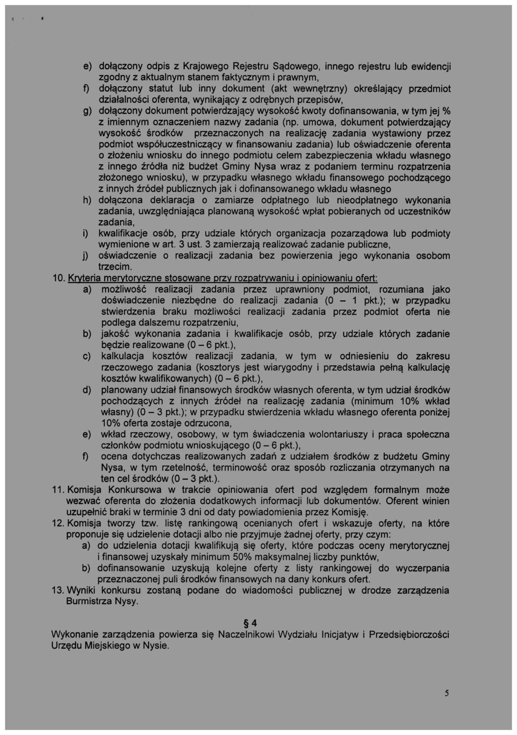 e) dołączony odpis z Krajowego Rejestru Sądowego, innego rejestru lub ewidencji zgodny z aktualnym stanem faktycznym i prawnym, f) dołączony statut lub inny dokument (akt wewnętrzny) określający