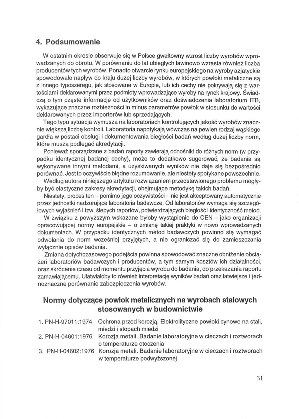 4. Podsumowanie W ostatnim okresie obserwuje się w Polsce gwałtowny wzrost liczby wyrobów wprowadzanych do obrotu.