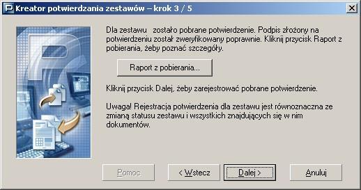 7. W trzecim kroku kreatora (patrz Rysunek 123), kliknij przycisk Dalej, aby potwierdzić zestaw. Kliknij przycisk Raport z pobierania..., jeśli chcesz poznać szczegóły raportu.