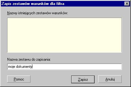 Rysunek 9. Okno do zapisu zestawu warunków dla filtra 7. Aby wykonać filtrowanie według zapisanych wcześniej warunków, kliknij przycisk Odczytaj warunki.