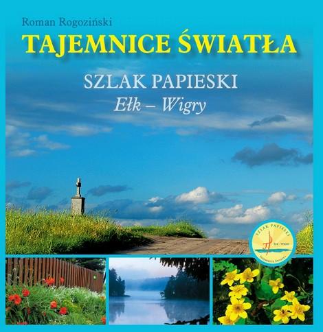 3. Kajakowy Szlak Papieski Tajemnice Zawierzenia Głównym zajęciem mieszkańców Wigry jest obsługa ruchu turystycznego i rolnictwo.