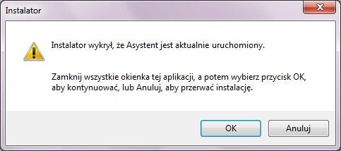 WAŻNE: Jeśli wcześniej już był instalowany program Asystent, przed rozpoczęciem instalacji należy upewnić się, że nie jest on aktualnie włączony!