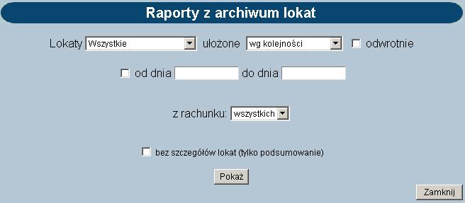 RAPORTY Opcja Raporty pozwala na przygotowanie zestawień z lokat.