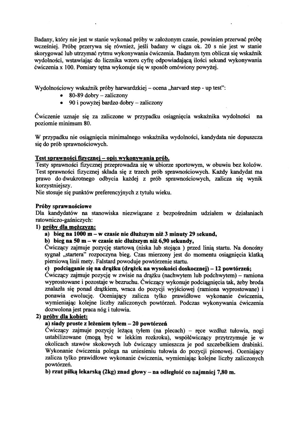 Badany, który nie jest w stanie wykonać próby w założonym czasie, powinien przerwać próbę wcześniej. Próbę przerywa się również, jeśli badany w ciągu ok.