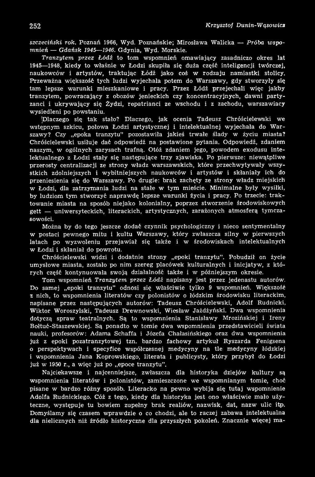 po powstaniu. jdlaczego się tak stało? Dlaczego, jak ocenia Tadeusz Chróścielewski we wstępnym szkicu, połowa Łodzi artystycznej i intelektualnej wyjechała do Warszawy?