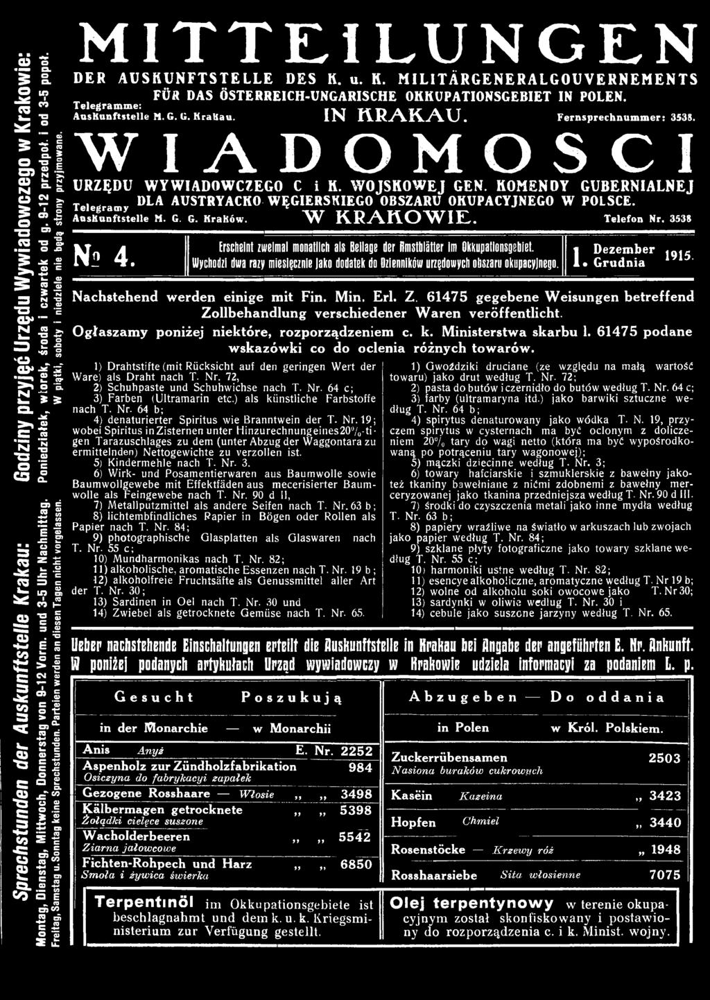 KOMENDY GUBERNIALNEJ Telegramy DLA AUSTRYACKO-WĘGIERSKIEGO OBSZARU OKUPACYJNEGO W POLSCE. AttsKunftstelle M. G. G. KraKów. W KRAKOWIE. Telefon Nr. 3538 Ni? 4.