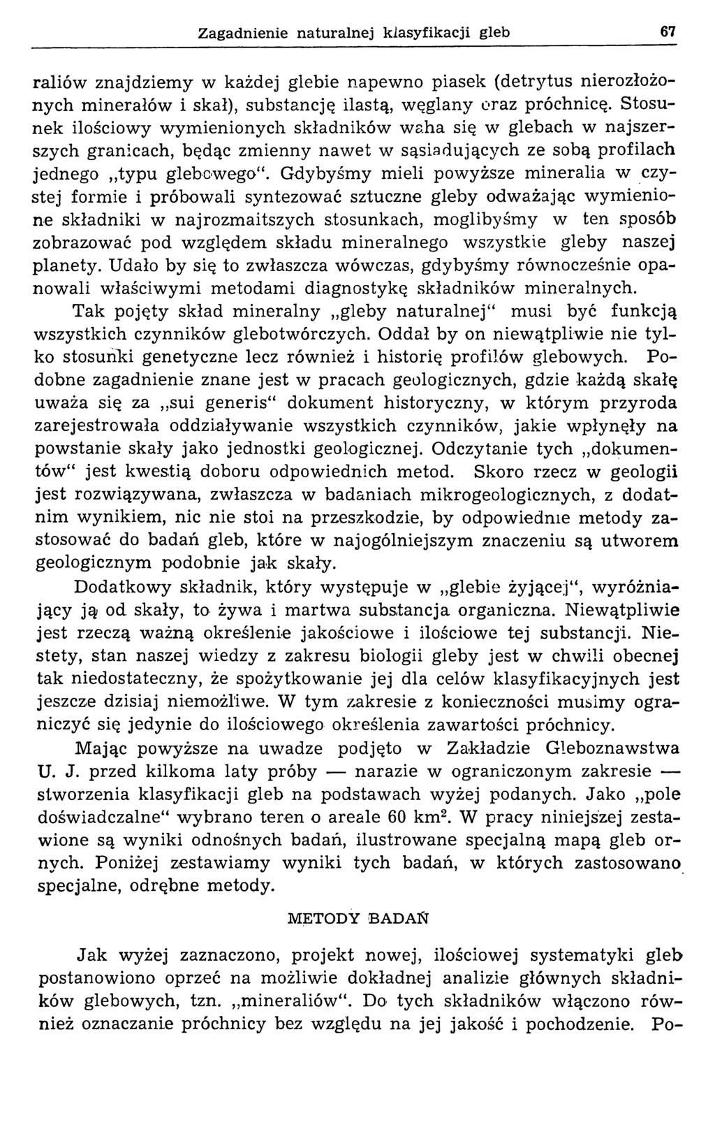 Zagadnienie naturalnej klasyfikacji gleb 67 raliów znajdziemy w każdej glebie napewno piasek (detrytus nierozłożonych minerałów i skał), substancję ilastą, węglany oraz próchnicę.