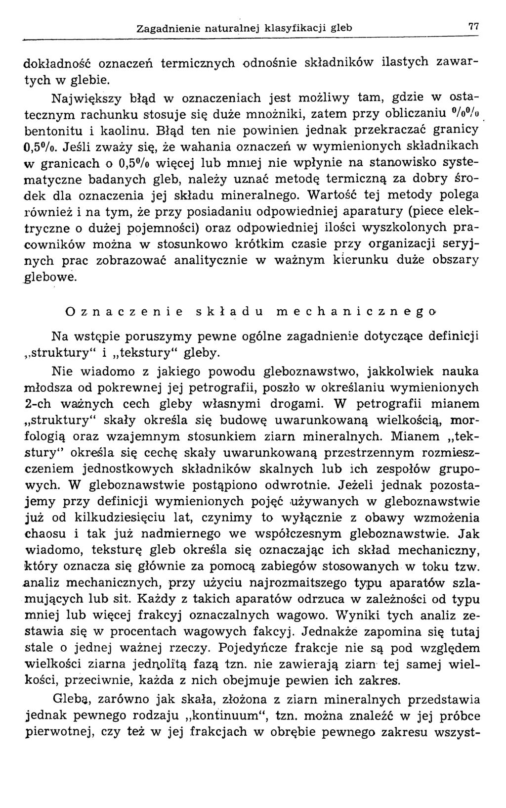 Zagadnienie naturalnej klasyfikacji gleb 77 dokładność oznaczeń termicznych odnośnie składników ilastych zaw artych w glebie.