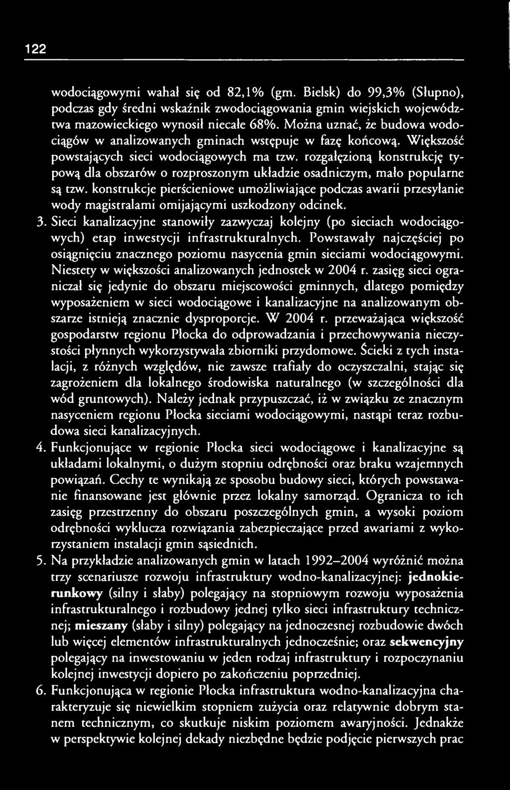 rozgałęzioną konstrukcję typową dla obszarów o rozproszonym układzie osadniczym, mało popularne są tzw.