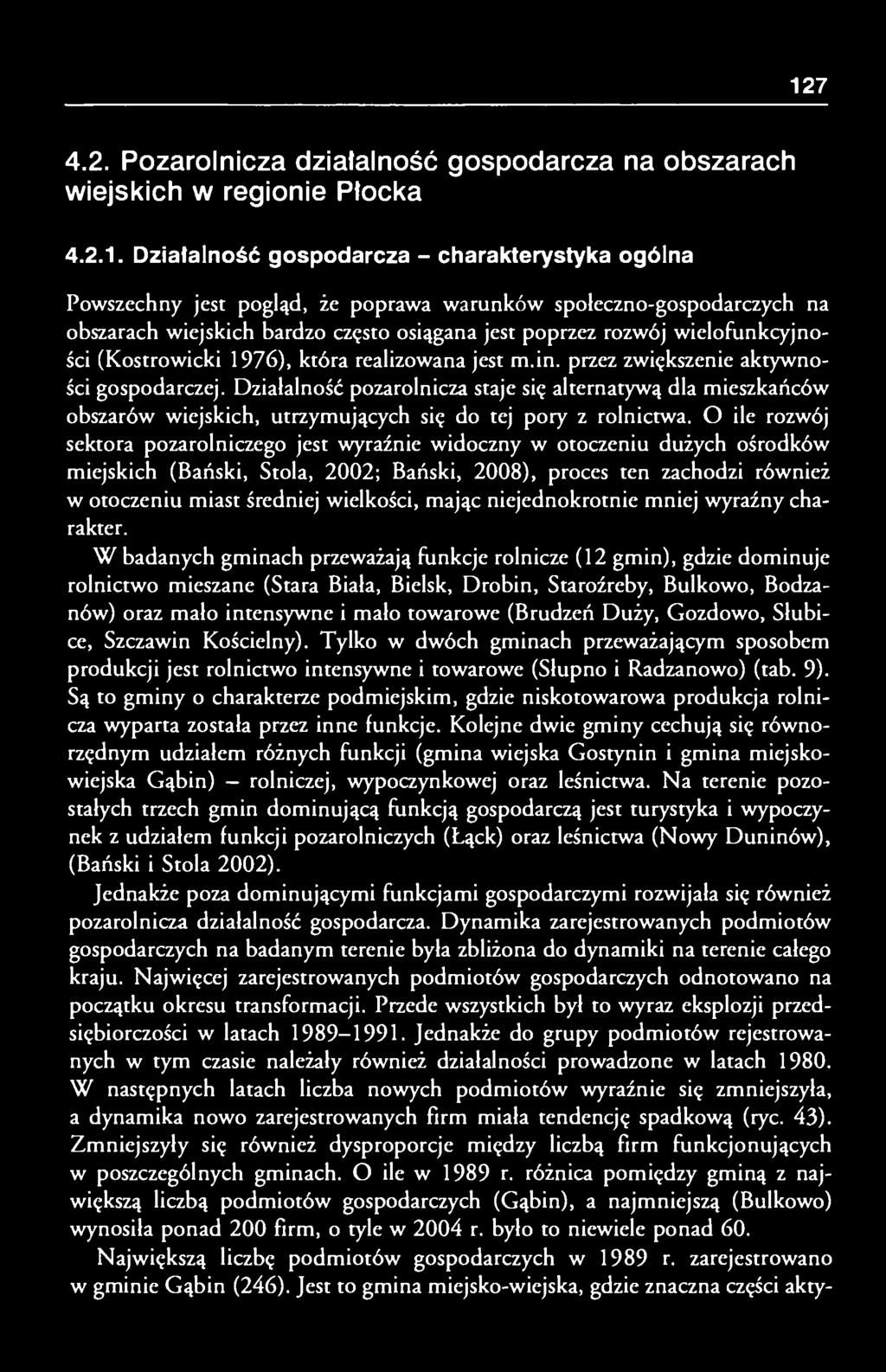 Działalność pozarolniczą staje się alternatywą dla mieszkańców obszarów wiejskich, utrzymujących się do tej pory z rolnictwa.