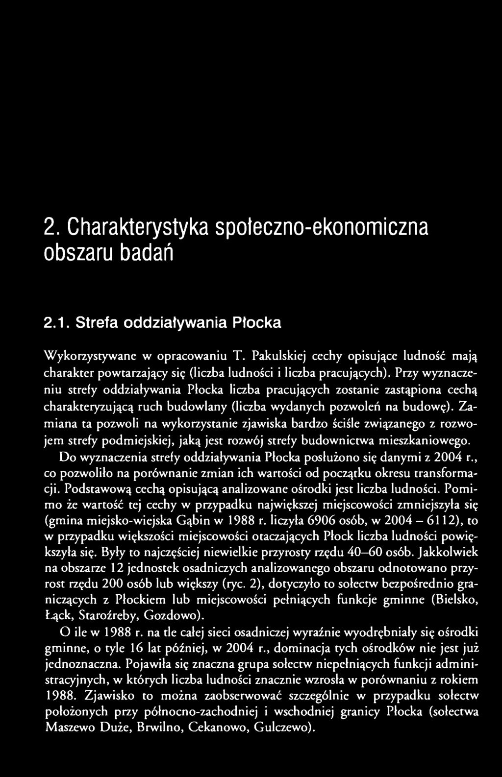 Przy wyznaczeniu strefy oddziaływania Płocka liczba pracujących zostanie zastąpiona cechą charakteryzującą ruch budowlany (liczba wydanych pozwoleń na budowę).