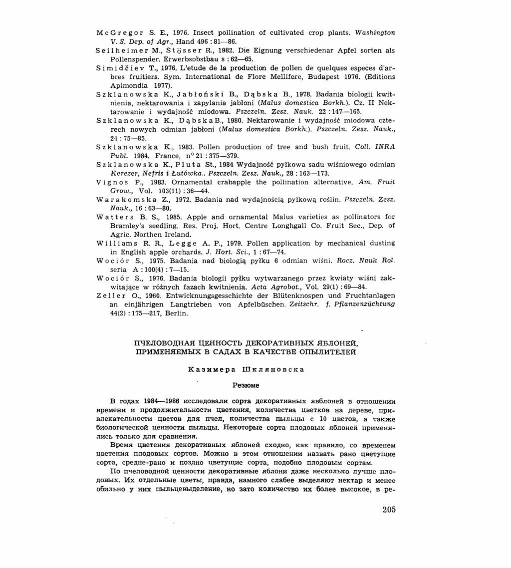 M c G r e g o r S. E., 1976. Insect pollination of cultivated crop plants. Washington V. S. Dep. of Agr., Hand 496 : 81-86. S e i I h e i m e r M., S t o s s e r R., 1982.