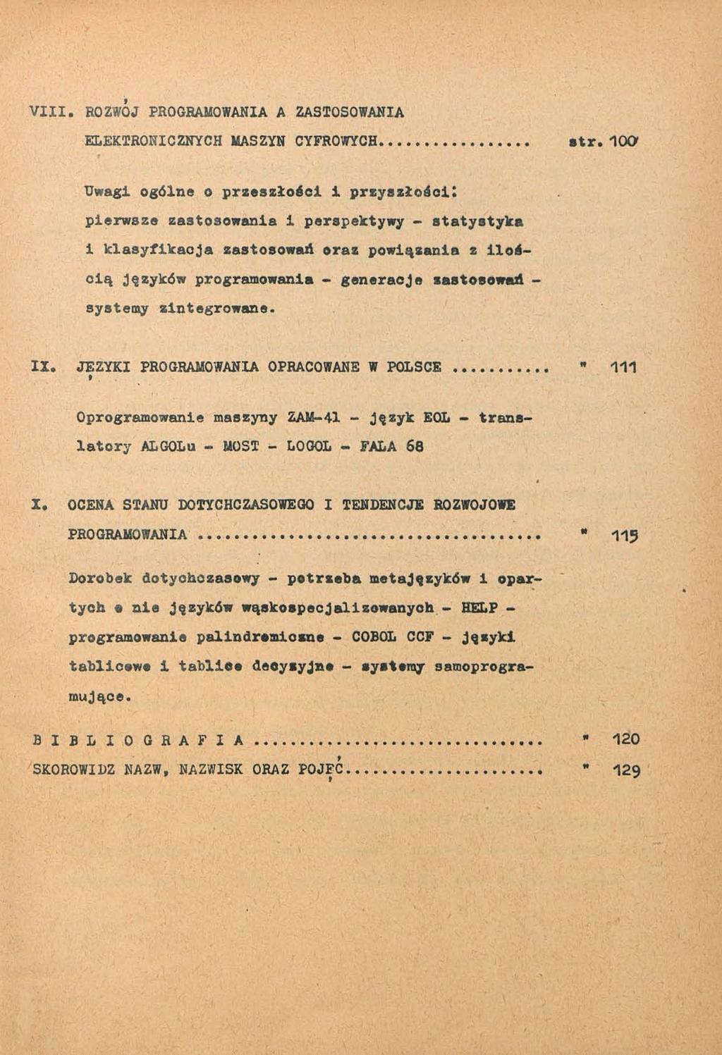 VIII. ROZWÓJ PROGRAMOWANIA A ZASTOSOWANIA ELEKTRONICZNYCH MASZYN CYFROWYCH Uwagi ogólne o przeszłości i przyszłości: pierwsza zastosowania i perspektywy - statystyka i klasyfikacja zastosowań oraz