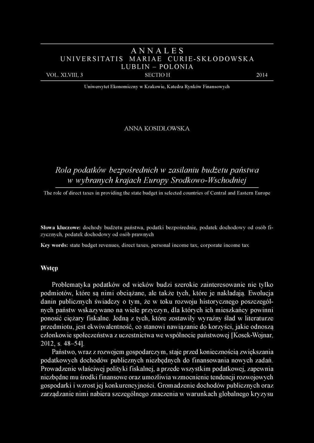 Środkowo-Wschodniej The role of direct taxes in providing the state budget in selected countries of Central and Eastern Europe Słowa kluczowe: dochody budżetu państwa, podatki bezpośrednie, podatek