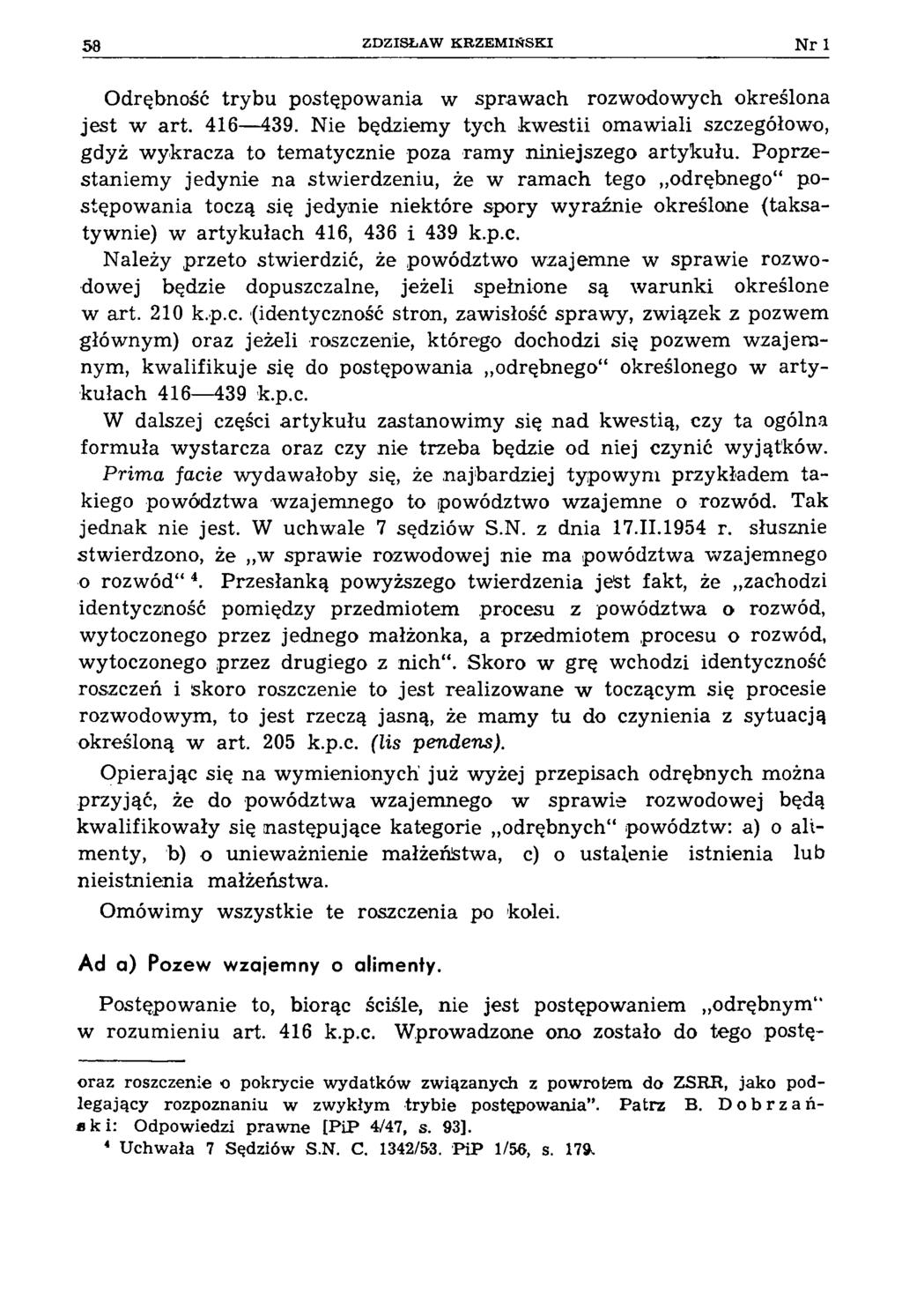 58 ZDZISŁA W K R Z E M IŃ SK I N r 1 Odrębność trybu postępowania w sprawach rozwodowych określona jest w art. 416 439.
