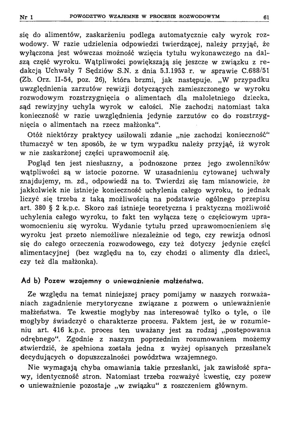 Nr 1 PO W Ó D Z T W O W ZA JEM N E W P R O C E SIE ROZW ODOW YM 61 się do alimentów, zaskarżeniu podlega automatycznie cały w yrok rozwodowy.