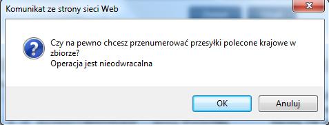 Rys. 21d. Komunikat przenumerowania przesyłek Po zatwierdzeniu przenumerowania przyciskiem system zwróci komunikat:. 6.2.2. Nowa przesyłka Funkcja Nowa: przesyłka umożliwia zarejestrowanie w systemie informacji, o nowej/kolejnej przesyłce, przeznaczonej do nadania.