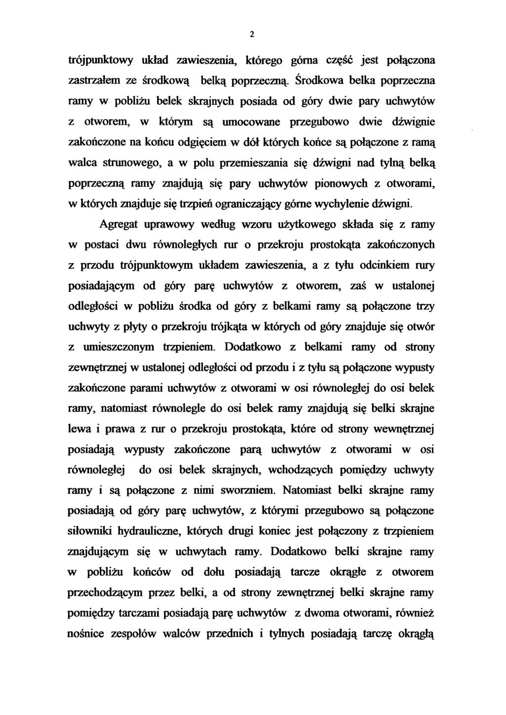 2 trójpunktowy układ zawieszenia, którego górna część jest połączona zastrzałem ze środkową belką poprzeczną.