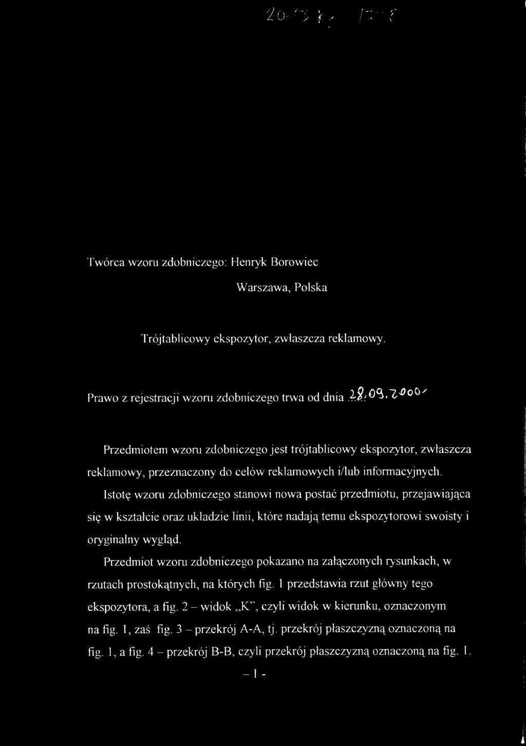 Istotę wzoni zdobniczego stanow i now a postać przedmiotu, przejawiająca się w kształcie oraz układzi e linii, które nadają temu ekspozytorowi swoist y i oryginalny wygląd.