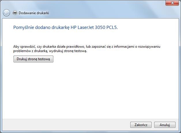 11. Pomyślnie dodano drukarkę. Kliknij Zakończ. Od tej pory można już korzystać z drukarki.