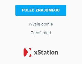 i) Poleć znajomego Jeżeli jesteś zadowolony z naszych usług i znasz kogoś, kto jest zainteresowany inwestowaniem, poleć znajomemu XTB i odbierzcie bonus doliczany bezpośrednio do Waszych rachunków