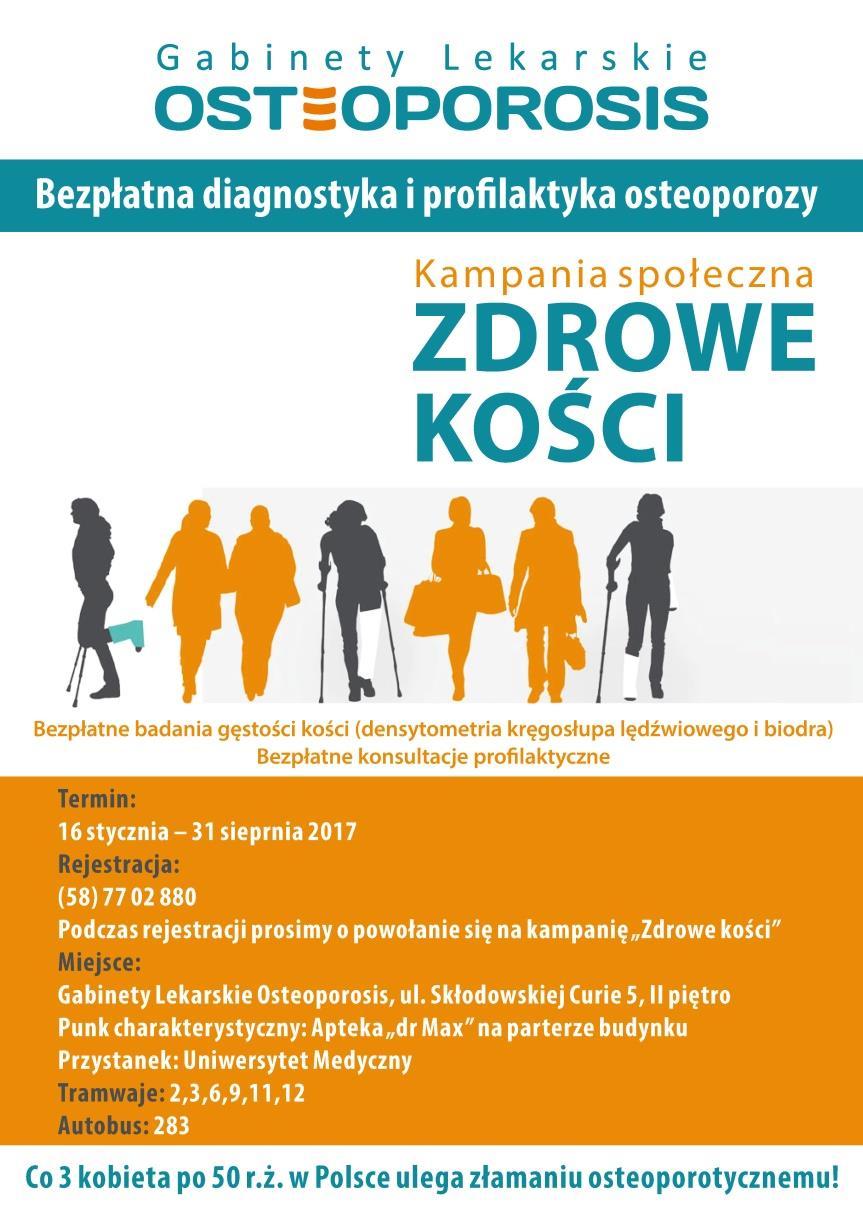 BEZPŁATNE BADANIA Kampania Społeczna "Zdrowe Kości" jest organizowana przez Gabinety Lekarskie Osteoporosis w okresie 16 stycznia do 31 sierpnia 2017 roku, która obejmuję bezpłatne badania