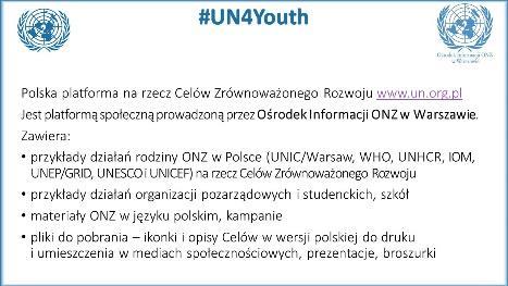 Slajd 16: Platforma na rzecz Celów Zrównoważonego Rozwoju Platforma na rzecz Celów Zrównoważonego Rozwoju www.un.org.pl jest platformą społeczną prowadzoną przez Ośrodek Informacji ONZ w Warszawie.