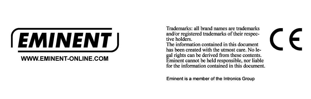 7.0 Warunki gwarancji 6 POLSKI Pięcioletnia gwarancja Eminent dotyczy wszystkich produktów Eminent chyba, że zostanie to inaczej określone przed lub w trakcie zakupu.
