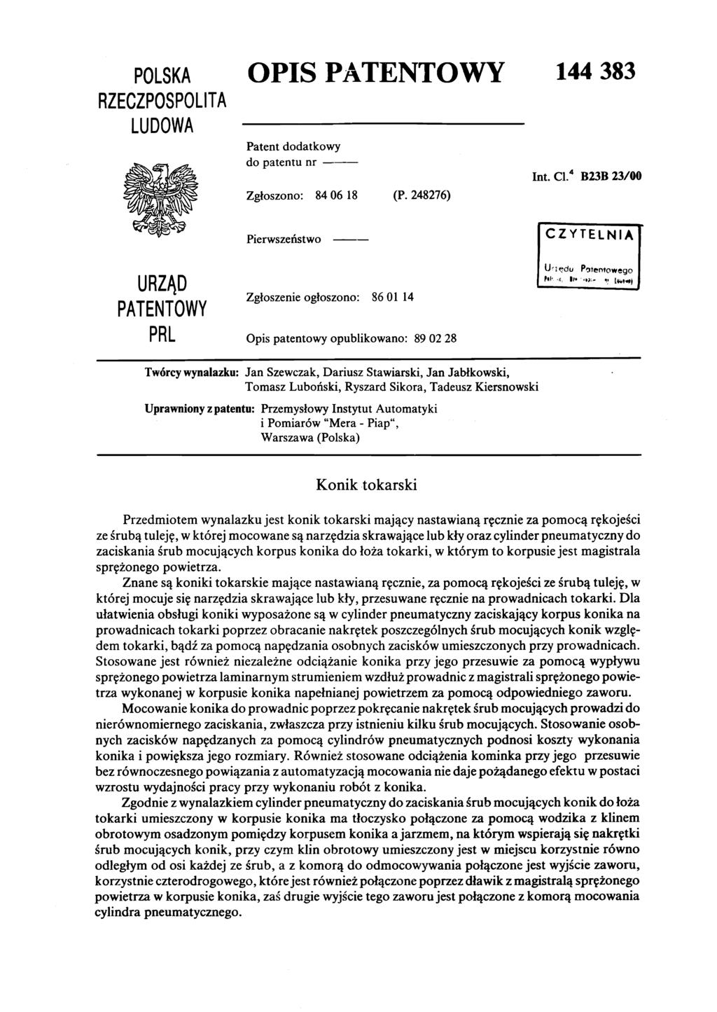 POLSKA RZECZPOSPOLITA LUDOWA OPIS PATENTOWY Patent dodatkowy do patentunr Zgłoszono: 84 06 18 (P. 248276) 144 383 Int. Cl.