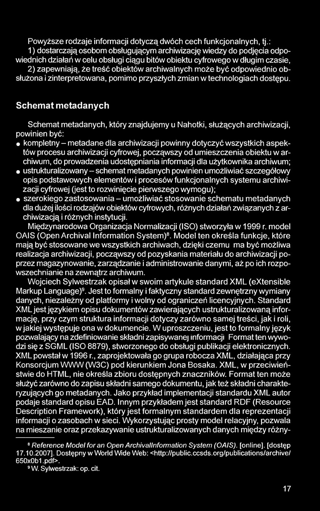 może być odpowiednio obsłużona i zinterpretowana, pomimo przyszłych zmian w technologiach dostępu.