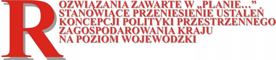 Cele strategiczne Koncepcji Polityki Przestrzennego Zagospodarowania Kraju, jak również czynniki stabilizujące poszczególne systemy przestrzenne w wielu obszarach są nadal aktualne i spójne z innymi