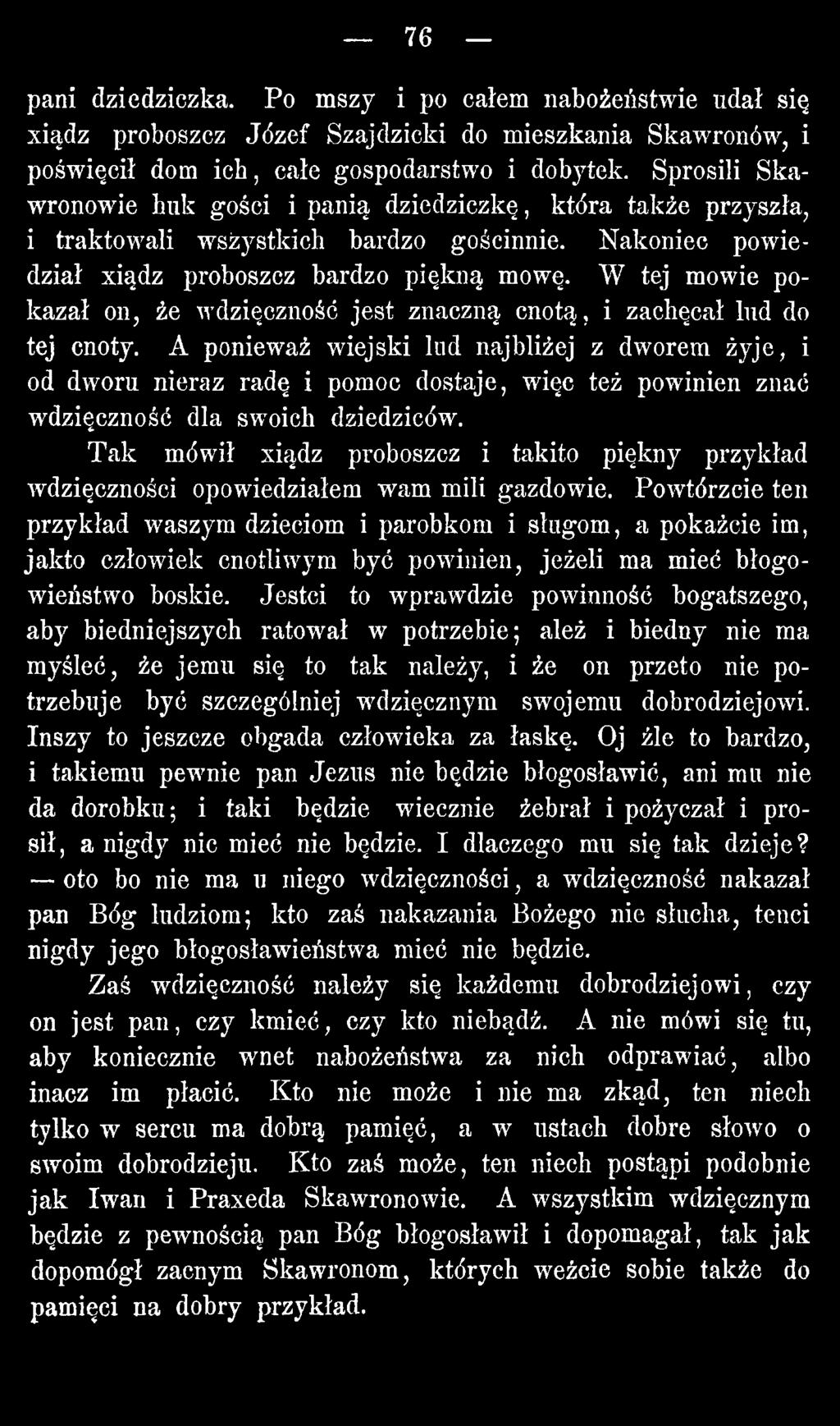 Tak mówił xiądz proboszcz i takito piękny przykład wdzięczności opowiedziałem wam mili gazdowie.