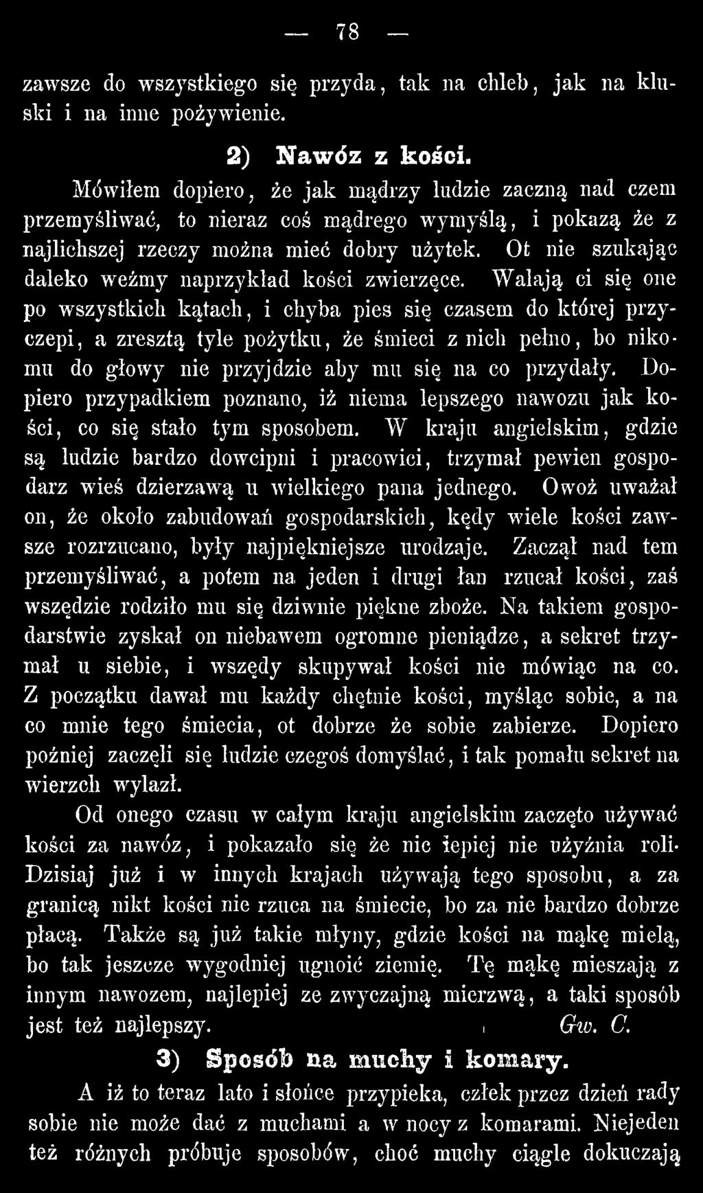 Dopiero przypadkiem poznano, iż niema lepszego nawozu ja k kości, co się stało tym sposobem.