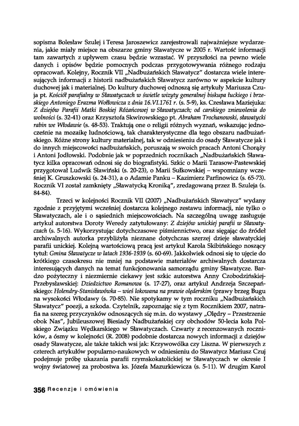 sopisma Bolesław Szulej i Teresa Jaroszewicz zarejestrowali najważniejsze wydarzenia, jakie miały miejsce na obszarze gminy Sławatycze w 2005 r.